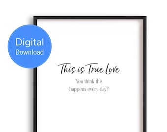 Princess Bride, True Love Every Day, Movie Quote, Printable Wall Art, Inspirational, Love, Black and White, Digital Download