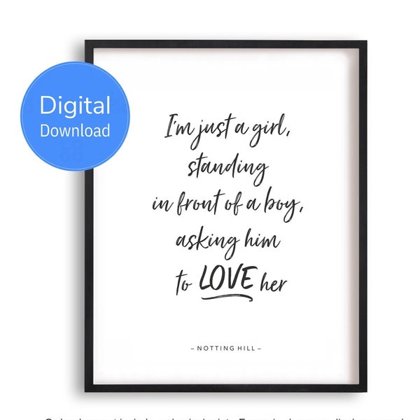 Notting Hill Movie Quote, Just a Girl Standing in Front of a Boy, Printable Wall Art, Love, Digital Download