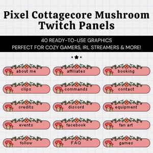 May include: A set of 12 pink Twitch panels with mushroom and vine graphics. Each panel features a different text label, such as "about me", "affiliates", "booking", "clips", "commands", "contact", "credits", "discord", "equipment", "events", "facebook", "fan art", "follow", "FAQ", and "games".