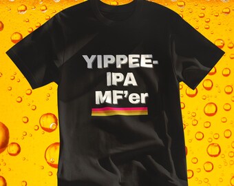 Funny Beer Fest Drinking Tee, IPA Craft Beer Lover, Die Hard Shirt