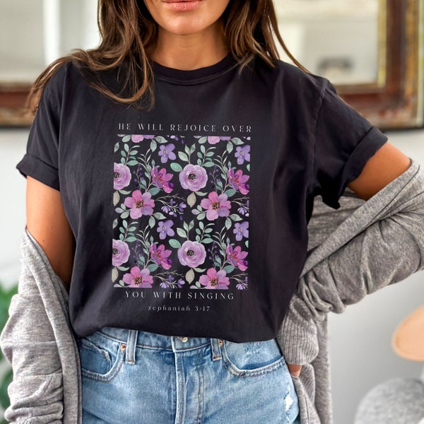 Christian Comfort Color Shirt, He Will Rejoice Over You With Singing, Zephaniah 3:17 Shirt, Christian Floral Aesthetic Shirt, Christian Gift