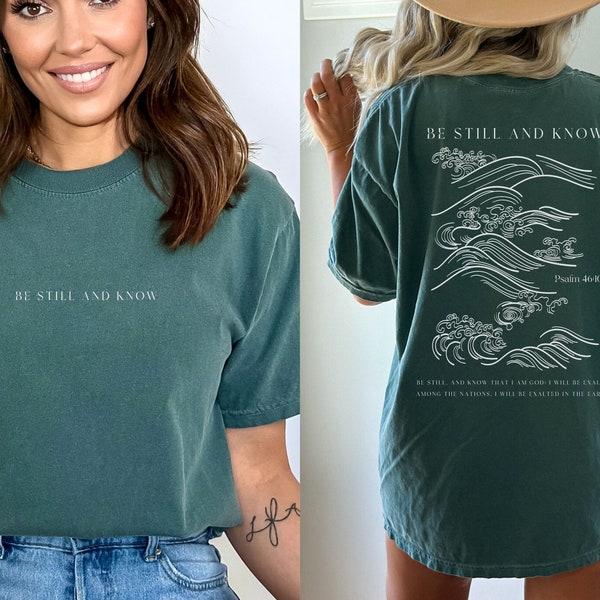 Be Still and Know Christian Comfort Colors Shirt, Psalm Shirt, Scripture t-shirts, Christian Gifts, Aesthetic Shirts for Christian Women