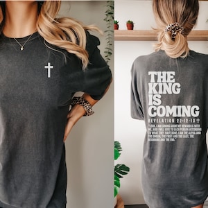 Cross Shirt, The King is Coming, Jesus Shirt, Revelation Shirt, Comfort Colors Christian Shirt, Christian Shirts, Jesus T-Shirt Bible Verse