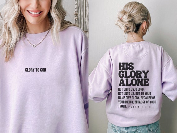 To god be the glory sweatshirt sale