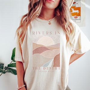 Rivers in the Desert Shirt, Isaiah 43 Shirt, Comfort Colors Christian Shirt, Desert Christian t-shirts for Women, Christian Gifts, Jesus Tee