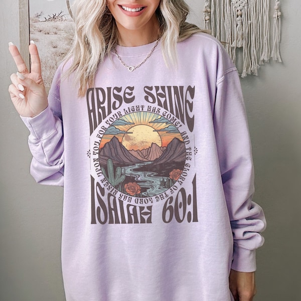 Comfort Colors Christian Sweatshirt, Isaiah Shirt, Arise Shine For Your Light Has Come, Vintage Look Christian Sweatshirt, Faith Apparel