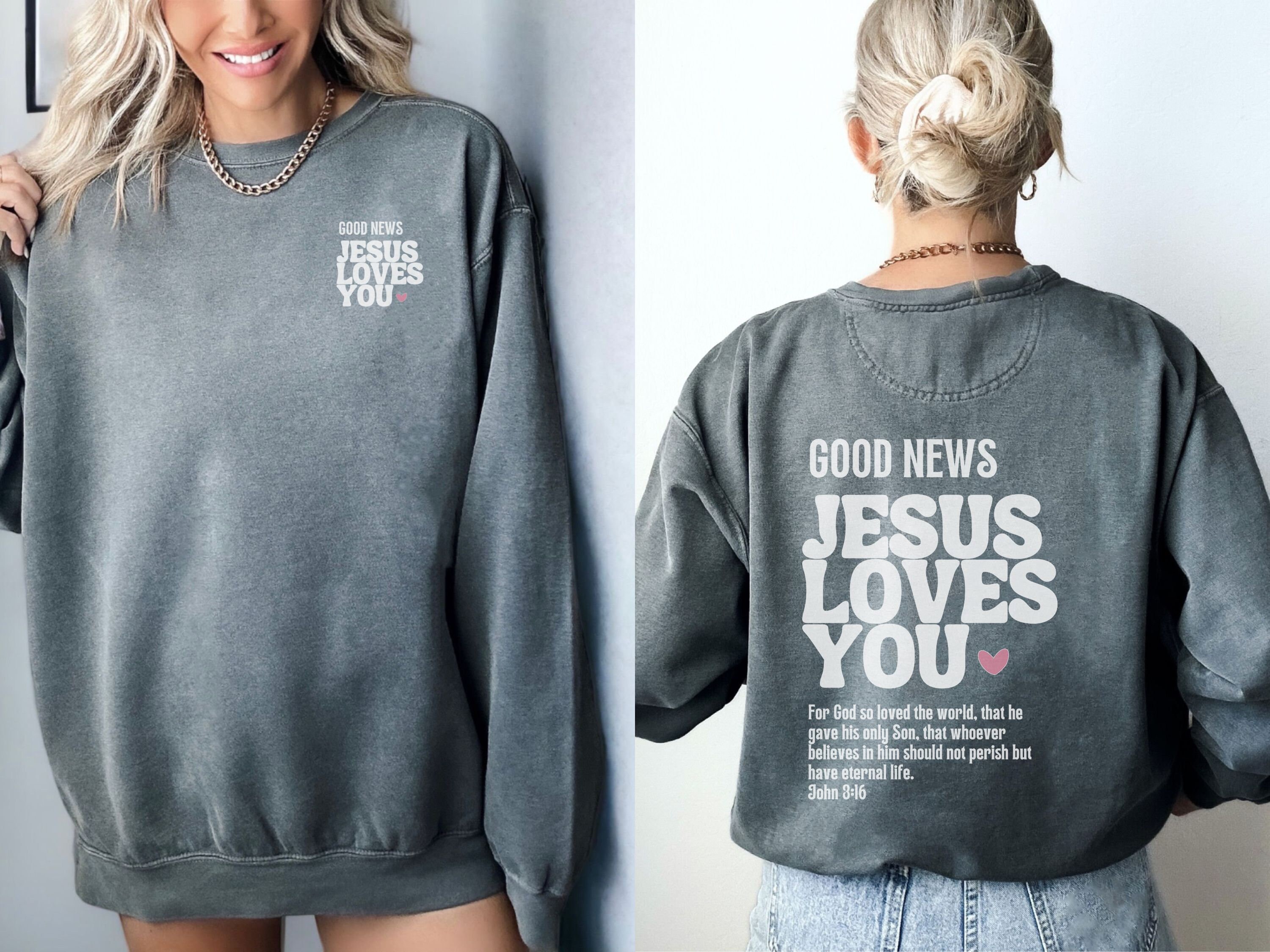 Good News Jesus Loves You Vintage Faith Based Sweatshirts John 3 16 Back Print Sweatshirt Good News Jesus Loves You Vintage Faith Based Sweatshirts John 3 16 Back Print Sweatshirt