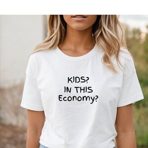 Kid Free T-Shirt. Life without kids tshirt. Funny shirt. Unisex t shirt. Child Free T-Shirt. Cant do anything in this economy shirt