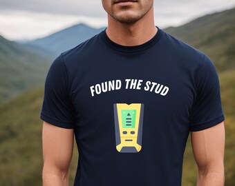 Found the stud T-Shirt. Dad joke Tshirt. Fathers day gift Shirt. Funny t shirt