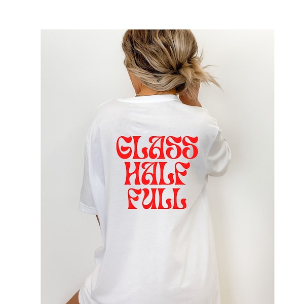 T-shirt positivité. Verre à moitié plein au dos du design du Tshirt. Cadeau de Noël. Jours heureux. Cadeau de remise des diplômes. Coupe unisexe. T graphique femme