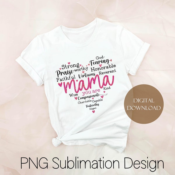 Proverbs 31 Virtuous woman PNG Sublimation Design, Christian bible verse mama you are mothers day gift for Christian mom T Shirt pillow mug