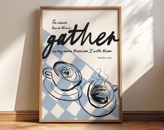 Gather Bible Verse Wall Art Printable, Matthew 18:20 Christian Scripture Quote Coffee mugs Poster Print