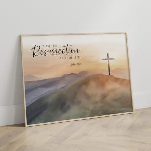 I am the resurrection Bible Verse Printable Wall Art, John 11:25 Cross on the hill Christian Easter Scripture Quote Artwork Print image 1