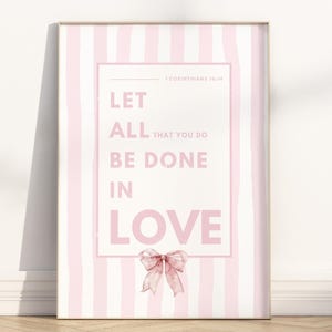 1 Corinthians 16:14 Bible verse printable wall art, &quot;Let all that you do be done in Love&quot; Christian Scripture Quote Religious Artwork poster