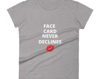 Face Card Never Declines T-shirt