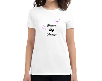 Women's Dream Big t-shirt