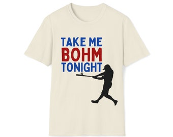 Take Me Bohm Tonight - Alec Bohm - Phillies Unisex Softstyle T-Shirt