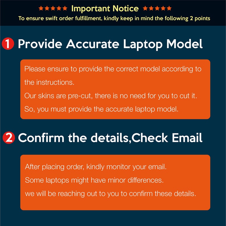 May include: An image with text on a dark blue background. The text reads "Important Notice" and provides two points for order fulfillment: Provide Accurate Laptop Model and Confirm the details, Check Email. Orange rectangles highlight the key information.