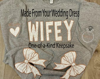 Custom Wifey Sweatshirt | Made From Wedding Dress Fabric, Keepsake Bride Gift