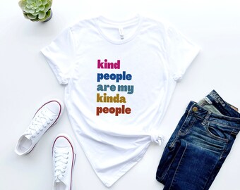 Kindness Tshirt, Kind People Are My Kinda People Shirt, Teacher Tshirt, Mom Shirt, teacher Shirt, Inspirational Shirt