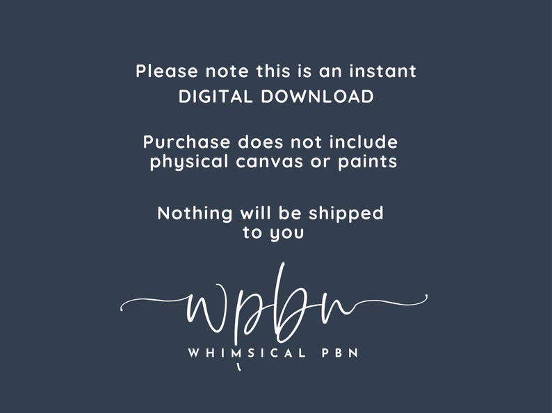 May include: Dark blue background with white text stating "Please note this is an instant DIGITAL DOWNLOAD." Additional text clarifies that the purchase does not include physical canvas or paints, and nothing will be shipped. The logo "wpbn" is at the bottom.