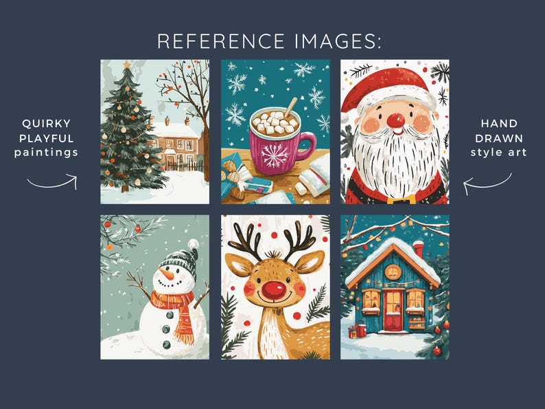 May include: A collection of six whimsical, hand-drawn style Christmas paintings. The images include a decorated Christmas tree, a snowy scene with a house, a mug of hot cocoa, Santa Claus, a snowman, a reindeer, and a cozy cabin.