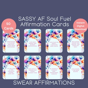 Druckbare SASSY AF Soul Tank Digitale Affirmations Karten | Schwörende druckbare Motivation für mutige Frauen | Blumen Affirmation Karte PDF | 50 Karten