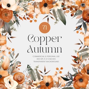 Może przedstawiać: Cyfrowa ilustracja 71 elementów kwiatowych w stylu akwareli w odcieniach miedzi, pomarańczy i kremowego. Kwiaty są ułożone w okrągłej ramie na białym tle. Tekst "Copper Autumn" jest napisany czarną czcionką szeryfową w środku ramki. Tekst "COMMERCIAL & PERSONAL USE 300 DPI, 5 X 5 INCHES TRANSPARENT BACKGROUND" jest napisany mniejszą czarną czcionką szeryfową pod tytułem.