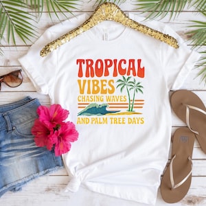 Tropical Vibes Chasing waves and Palm Tree Shirt, Summer Shirt, Vacation Shirt, Costal Beach Shirt, Chasing Waves Shirt, Family shirt.