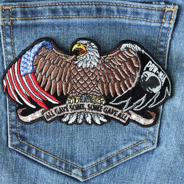 Eagle Patch, All Gave Some  Some Gave All, Spread Wing Eagle With American, sew or iron on for Jackets, Jeans, Vests. Small and Large