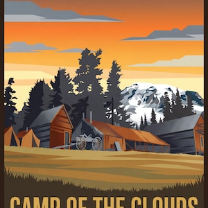 May include: Vintage poster art featuring a mountain landscape with cabins, tents, and a wagon. The text at the top reads "ECONOMIC BUILDING" and the bottom reads "CAMP OF THE CLOUDS MOUNT RAINIER". The sky is a gradient of orange and yellow.