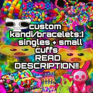 May include: A collection of colorful kandi bracelets and cuffs. The bracelets are made of colorful beads and feature various designs, including stars, hearts, and smiley faces. The text "custom kandi/bracelets:1 singles + small cuffs READ DESCRIPTION!!" is displayed on the image.