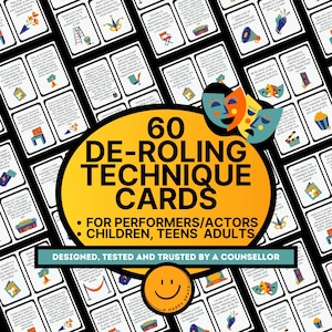 May include: A set of 60 colorful cards with a yellow background and the text "60 De-roling Technique Cards" in black. The cards are designed for performers and actors of all ages, including children, teens, and adults. The cards are designed, tested, and trusted by a counselor. A happy face with a speech bubble that says "A Happy Space" is in the bottom right corner of the image.
