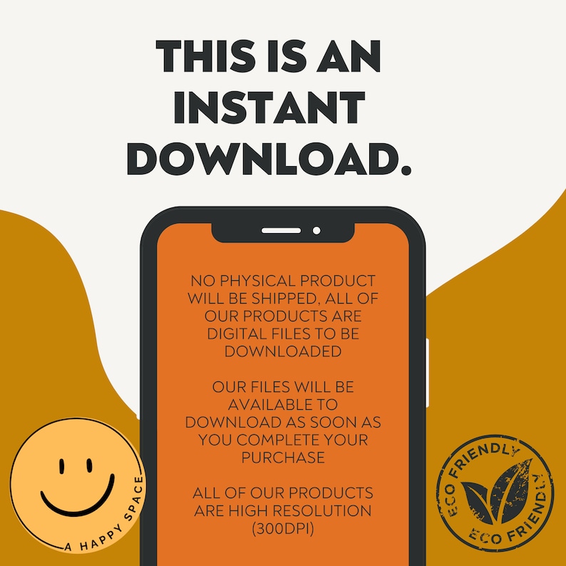 Op de afbeelding: Een oranje smartphone-afbeelding met de tekst "THIS IS AN INSTANT DOWNLOAD." Extra tekst vermeldt dat het product een digitaal bestand is, beschikbaar om te downloaden na aankoop en in hoge resolutie. Een smiley en een milieuvriendelijk logo zijn ook aanwezig.