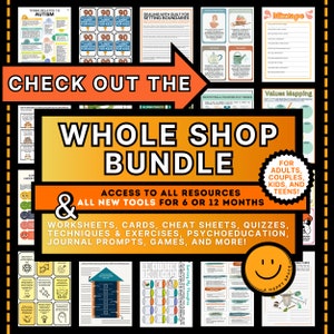 May include: A colorful graphic with the text "CHECK OUT THE WHOLE SHOP BUNDLE" in large, bold letters. The graphic features a variety of worksheets, cards, and other resources for adults, couples, kids, and teens. The text "ACCESS TO ALL RESOURCES & ALL NEW TOOLS FOR 6 OR 12 MONTHS" is also included.