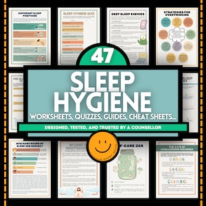 May include: A colorful digital download product with the title "47 Sleep Hygiene Worksheets, Quizzes, Guides, Cheat Sheets... Designed, Tested, and Trusted by a Counselor". The image features a variety of worksheets and guides related to sleep hygiene, including topics like sleep positions, deep sleep enemies, and strategies for overthinking.