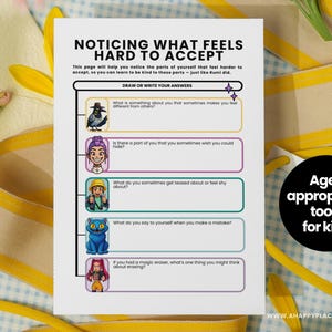 May include: A white worksheet titled "Noticing What Feels Hard to Accept" with prompts for self-reflection. The worksheet includes illustrations and the text "Age-appropriate tools for kids."