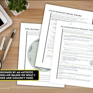 May include: A desk setup with printed worksheets, a laptop, and a coffee cup. The worksheets include "Environment Reset Cards," "Life Builder," and an "Accommodation Request Template." Text on the image reads "Designed by an autistic counsellor."