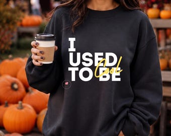Sudadera con estampado "Yo solía ser" – Ropa retro nostálgica