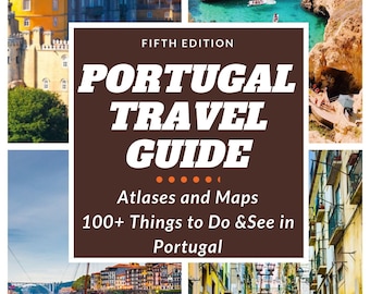Ebook, Guía de Viajes de PORTUGAL: Más de 100 Cosas Para Hacer y Ver en Portugal, Atlas Y MAPAS, pdf