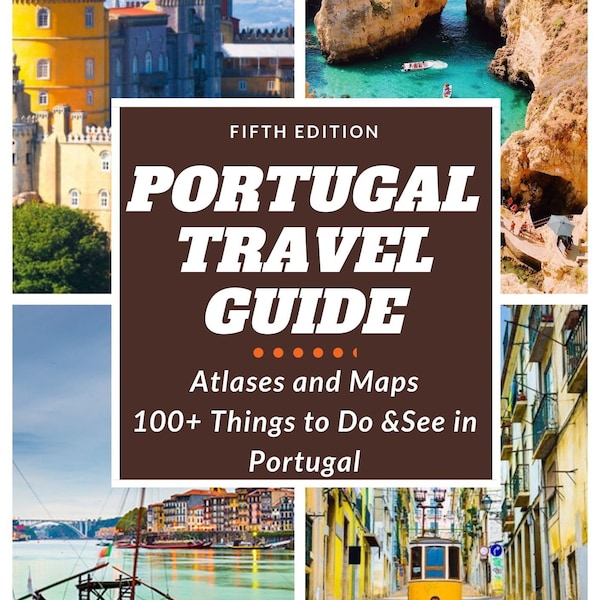 Ebook, PORTUGAL Travel Guide: 100+ Things to Do and See in Portugal , Atlasses AND MAPS ,pdf