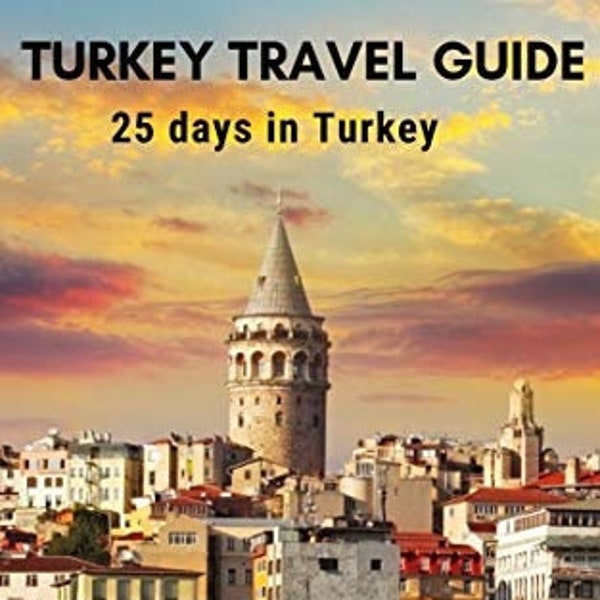 Ebook, Turkey Travel Guide: 25 Days in Turkey ,pdf