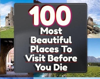 Libro electrónico, Los 100 lugares más bellos para visitar antes de morir: la lista y las descripciones de los 100 lugares más bellos para visitar antes de morir.