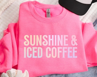 Sunshine & Iced Coffee Sweatshirt, Coffee Lover Iced, Summer Crewneck, Vacation Outfits Women, Summer Aesthetic, Coffee Lover Gifts, Beachy