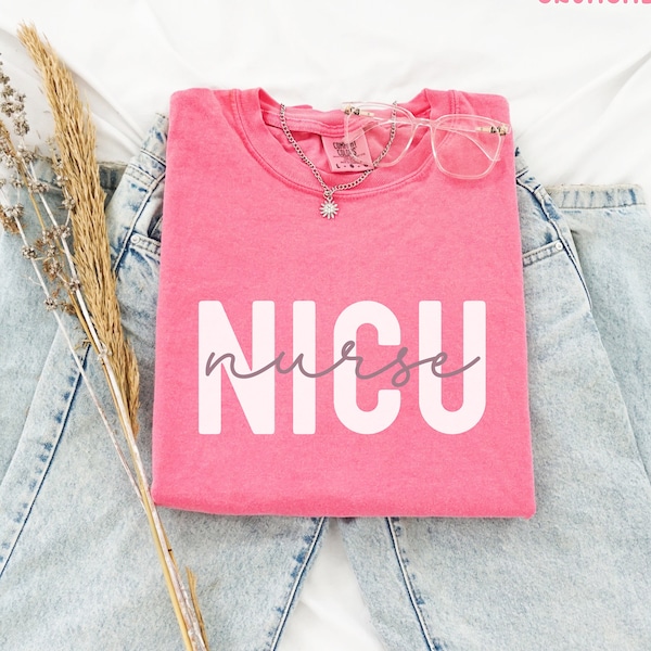 NICU Nurse Shirt, Pink Nurse Shirt, Neonatal Nurse Shirt, Comfort Colors Nurse, Nurse TShirt, Cute Nurse Shirt, New Nurse Shirt, NICU Gift