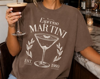 Espresso Martini Comfort Colors Shirt, Cocktail Shirt, Espresso Martini, Cocktail Tees, Brunch Shirt, Tini Time, Trendy Aesthetic Shirts