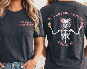 ER Nurse Night Shift Shirt, ER Nurse Tees, Nurse Tshirts, Registered Nurse Gifts, Emergency Room Tshirts, Skeleton Nurse, Nurse Crewneck