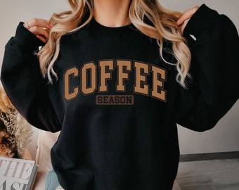 Coffee Crewneck Sweatshirt, Coffee Lover Gifts, Fall Coffee Sweatshirt, Cute Fall Sweatshirt, Coffee Season, Sweater Weather, Cozy Sweater