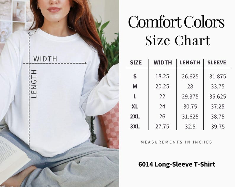 May include: A white long-sleeve T-shirt with a size chart. The chart shows measurements in inches for sizes S to 3XL, including width, length, and sleeve length. The text "Comfort Colors" and "6014 Long-Sleeve T-Shirt" are also visible.