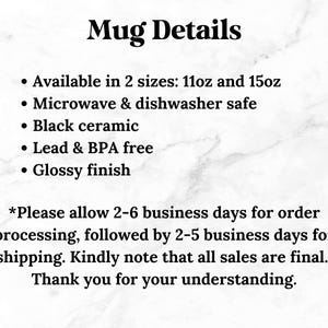 May include: Text on a white background reads "Mug Details" followed by bullet points describing the mug. The mug is available in two sizes, microwave and dishwasher safe, made of black ceramic, lead and BPA free, and has a glossy finish.